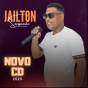 JAILTON SENSAÇÃO - NOVO CD - 2025