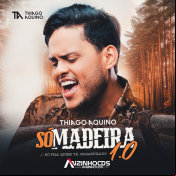 THIAGO AQUINO - SÓ MADEIRA 1.0 - MAIO - 2025